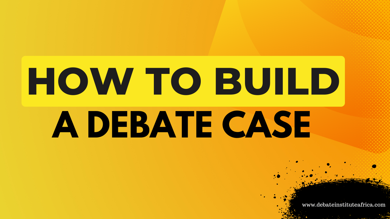 How to build a debate case